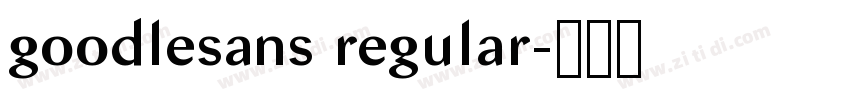 goodlesans regular字体转换 goodlesans regular字体转换